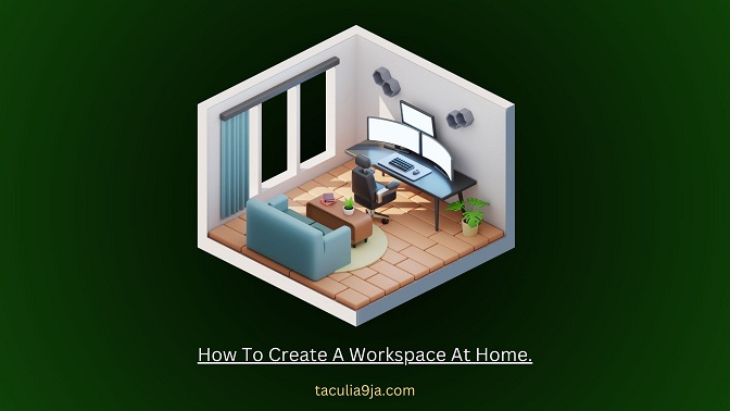How To Create A Workspace At Home.