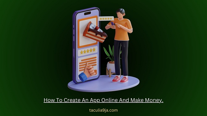 How To Create An App Online And Make Money.