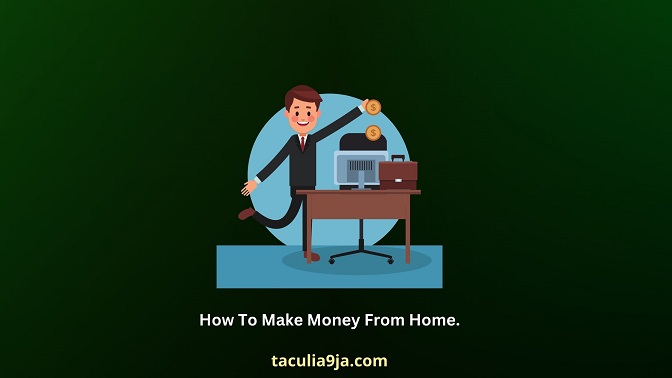 How To Make Money From Home.