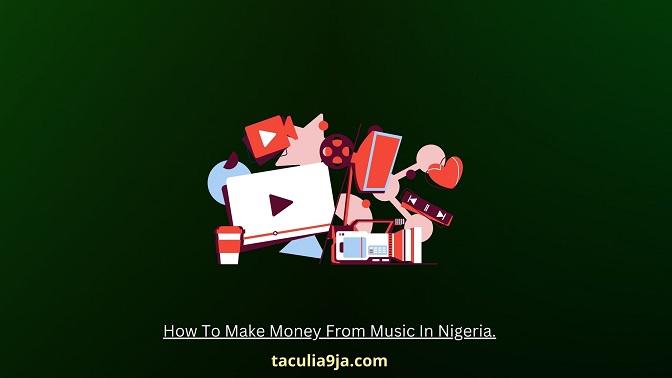 How To Make Money From Music In Nigeria.