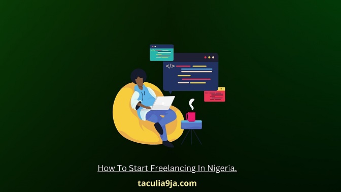 How To Start Freelancing In Nigeria.