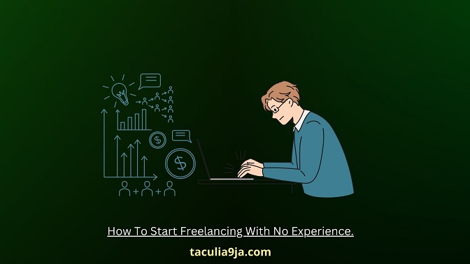 How To Start Freelancing With No Experience.