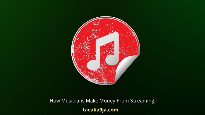 How Musicians Make Money From Streaming.