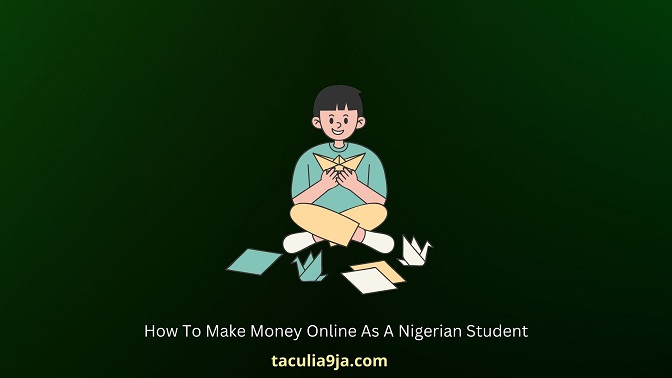 How To Make Money Online As A Nigerian Student
