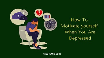 How To Motivate Yourself When You Are Depressed