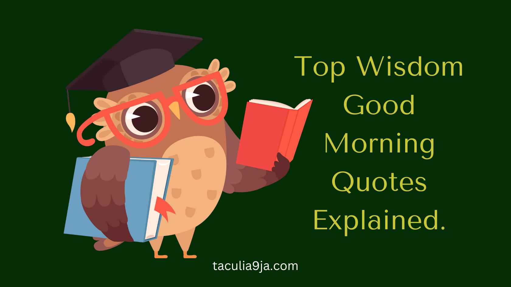 Top Wisdom Good Morning Quotes Explained.
