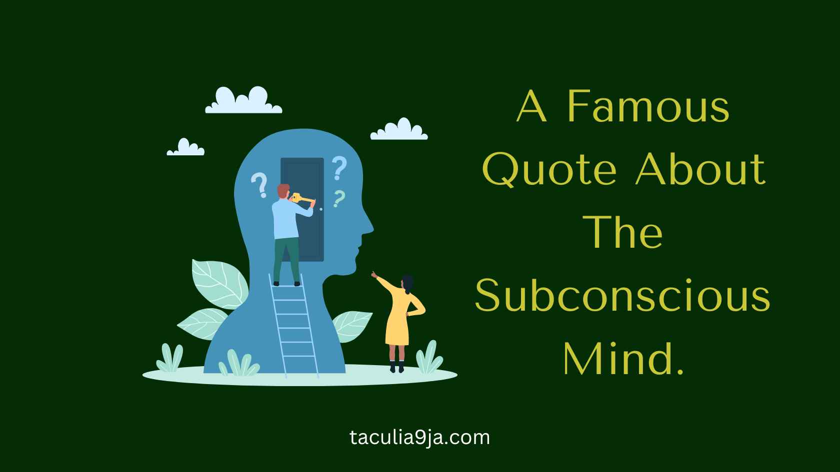 a famous quote about the subconscious mind